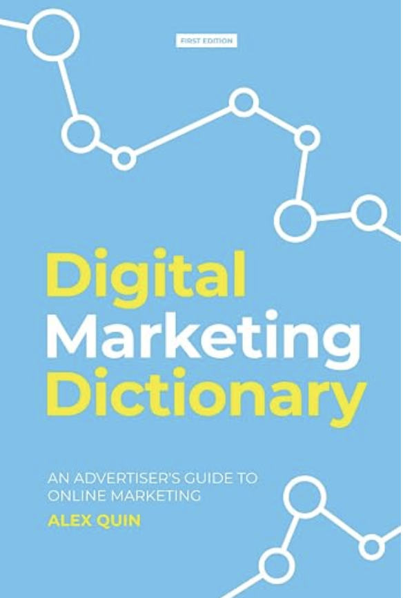 Cover of Digital Marketing Dictionary: An Advertisers Guide to Online Marketing.